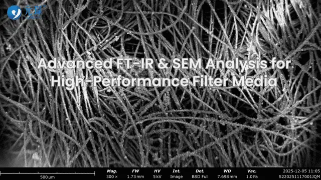 Advanced FT IR & SEM Analysis Ensures High Performance Filter Media
